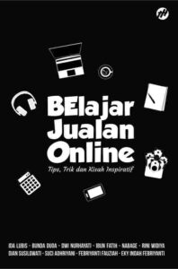 Belajar Jualan Online : Tips, Trik dan Kisah Inspiratif
