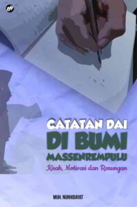 Catatan Dai di Bumi Massenrempulu : Kisah, Motivasi dan Renungan